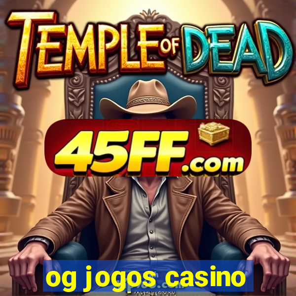 og jogos casino